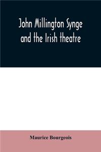 John Millington Synge and the Irish theatre