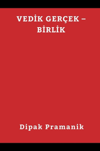 Vedİk Gerçek - Bİrlİk (वैदिक सत्य - एकता)