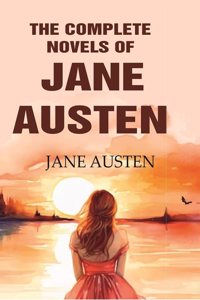 The Complete Novels of Jane Austen [Hardcover]