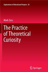 Practice of Theoretical Curiosity