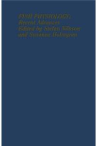 Fish Physiology: Recent Advances
