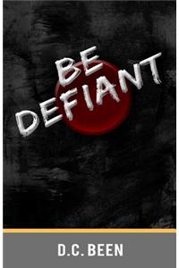 Be Defiant