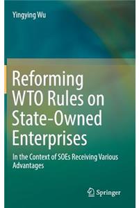 Reforming Wto Rules on State-Owned Enterprises
