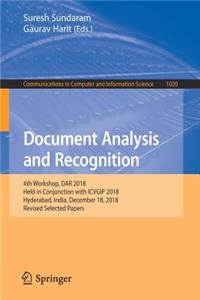 Document Analysis and Recognition: 4th Workshop, Dar 2018, Held in Conjunction with Icvgip 2018, Hyderabad, India, December 18, 2018, Revised Selected Papers