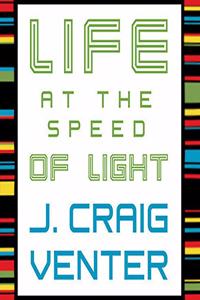 Life at the Speed of Light