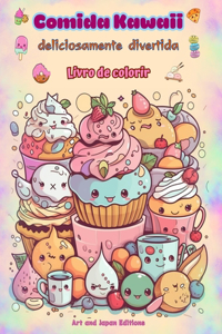 Comida Kawaii deliciosamente divertida Livro de colorir Desenhos kawaii fofos para amantes de comida