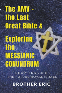 AMV - the Last Great Bible & Exploring the Messianic Conundrum