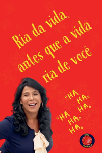 Ria da vida, antes que a vida ria de você