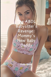 The ABDL Babysitter's Revenge
