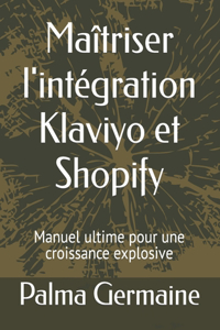 Maîtriser l'intégration Klaviyo et Shopify