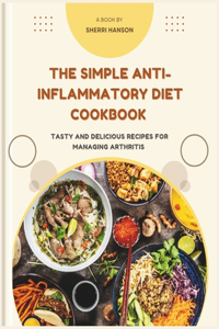 Simple Anti-inflammatory Diet Cookbook