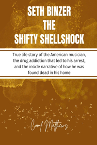 Seth Binzer the Shifty Shellshock