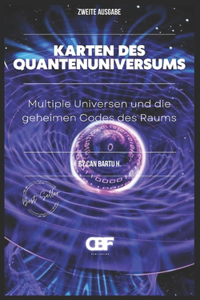 Karten des Quantenuniversums: Multiple Universen und die geheimen Codes des Raums