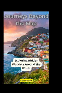 Journeys Beyond the Map