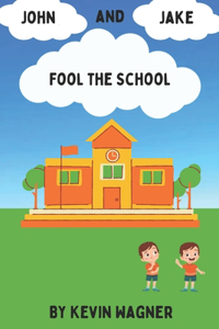 John and Jake Fool the School