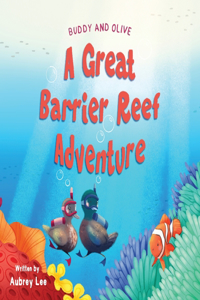 Buddy and Olive, A Great Barrier Reef Adventure