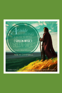 A Guide to Being ('Green-Wise')