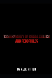 The Depravity of Serial Killers and Pedophiles