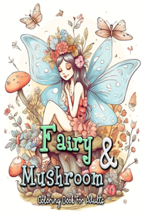 Fairy and Mushroom Coloring Book for Adults