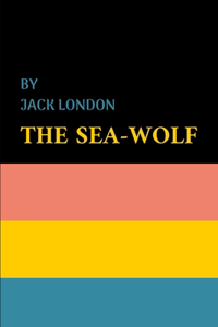 The Sea-Wolf by Jack London
