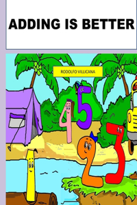 Adding Is Better
