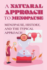 A Natural Approach To Menopause