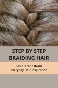 Step By Step Braiding Hair