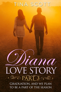 Diana Love Story (PT. 3)