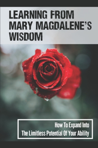 Learning From Mary Magdalene's Wisdom
