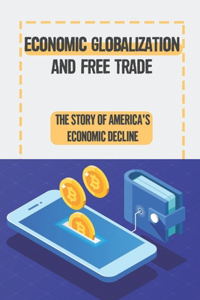 Economic Globalization And Free Trade