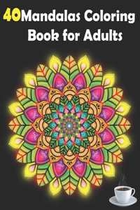40 Mandalas Coloring Book for Adults