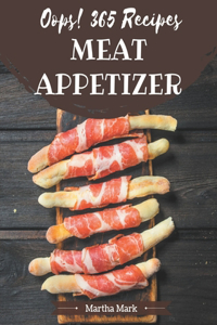 Oops! 365 Meat Appetizer Recipes