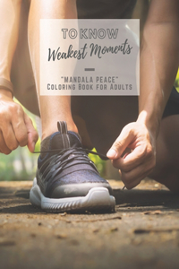 To Know Weakest Moments