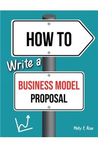 How To Write A Business Model Proposal