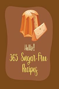 Hello! 365 Sugar-Free Recipes