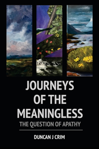 Journeys of the Meaningless