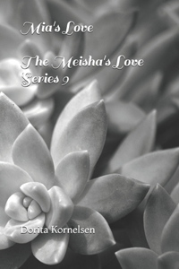 Mia's Love (The Meisha's Love Series 9)