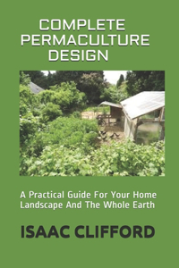 Complete Permaculture Design