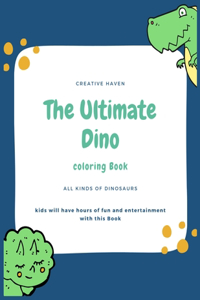 The Ultimate Dino Coloring Book
