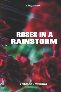 Roses in a Rainstorm
