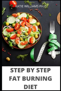Step by Step Fat Burning Diet