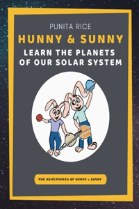Hunny & Sunny Learn the Planets of our Solar System