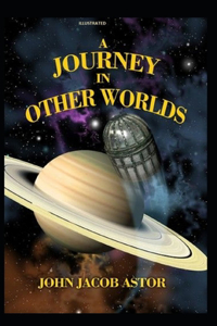 A Journey in Other Worlds Illustrated