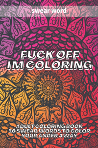 Fuck Off i'm coloring