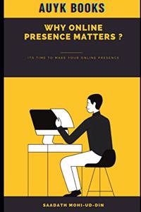 Why Online Presence Matters