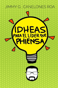 IDHEAS para el Líder que PHIENSA