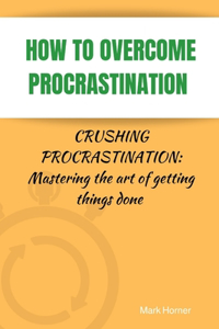 How to Overcome Procrastination