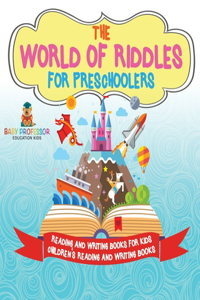 World of Riddles for Preschoolers - Reading and Writing Books for Kids Children's Reading and Writing Books