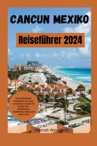 Cancun Mexiko Reiseführer 2024