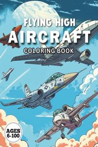 Flying High AIRCRAFT Coloring Book